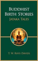 Buddhist Birth Stories: Jataka Tales (Revised, newly composed text edition) | T. W. Rhys Davids
