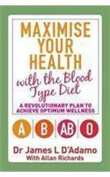 Maximize Your Health with the Blood Type Diet: A
Revolutionary Plan to Achieve Optimum Wellness