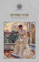 Septimius Felton: (Throne Classics)