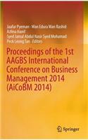 Proceedings of the 1st AAGBS International Conference on Business Management 2014 (AiCoBM 2014)