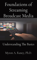 Foundations of Streaming Broadcast Media