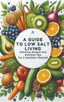 A Guide To Low Salt Living