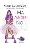Ma l'amore no!