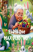 Dia Max Dijo Que "No"