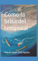 Como la brisa del temporal