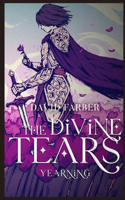 The Divine Tears: Yearning(3 The Divine Tears)