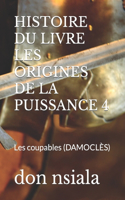 Histoire Du Livre Les Origines de la Puissance 4: Les coupables (DAMOCLÈS)