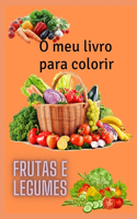 O meu livro para colorir frutas e legumes: Livro para colorir