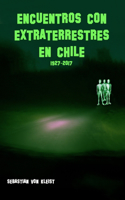 Encuentros con extraterrestres en Chile. 1927-2017