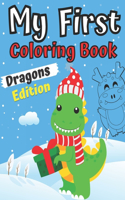 My First Coloring Book Dragons Edition: 1-3 Year Old Activity Easy Colouring Book for Boys and Girls For Toddlers 2-6 Ages I Am Going To Be A Big Brother Book Sweet Gift Idea From New Baby