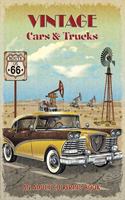 Vintage Cars & Trucks Coloring Book: An Adult Coloring Book With Cool Doodles and Stress-Relief Designs of Classic and Vintage Cars and Trucks