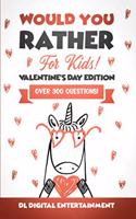 Would You Rather for Kids - Valentine's Day Edition