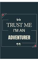 Trust Me I'm An Adventurer: Blank Lined Journal Notebook gift For Adventurer