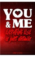 You and me - Carnet de Notes - Toi et moi, fond rouge - cahier - livre rouge passion - Pour les notes (vacances - souvenir - études) vos dessins, recettes, listes de choses à faire, etc...: Idée cadeau idéal pour Saint Valentin ou toutes occasions...