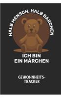 HALB MENSCH, HALB BÄRCHEN ICH BIN EIN MÄRCHEN - Gewohnheitstracker