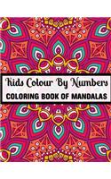 Kids Colour By Numbers Coloring Book Of Mandalas: 25+ Colour By Numbers Mandalas Relaxation and Stress Relief (Mandalas Colour By Number Books)