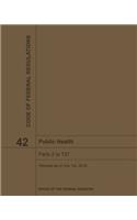 Public Health - Title 42 Code of Federal Regulations 2019-2020