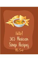 Hello! 365 Mexican Soup Recipes