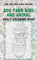 200 Farm Bird and Animal - Adult Coloring Book - Cow, Сolt, Aries, Horse, and more