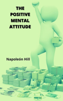 The Positive Mental Attitude
