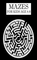 Mazes for kids Age 4-8: Mazes Activity Book For Kids Fun and Challenging Mazes Ages 4-8 (Fun Activities for Kids)