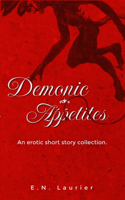 Demonic Appetites: A Short Story Collection(1 Everian)
