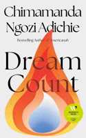 Dream Count: A searing new novel by the bestselling and award-winning author of Americanah; Longlisted for the Womenâ€™s Prize for Fiction 2025