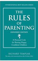 Rules of Parenting, The: A Personal Code for Raising Happy, Confident Children, Expanded Edition(Richard Templar's Rules)