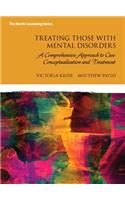 Treating Those with Mental Disorders with Access Code: A Comprehensive Approach to Case Conceptualization and Treatment: A Comprehensive Approach to Case Conceptualization and Treatment