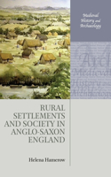 Rural Settlements and Society in Anglo-Saxon England