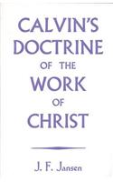 Calvin's Doctrine of the Work of Christ