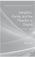 Adoption, Family and the Paradox of Origins