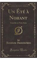 Un Été À Nohant: Comédie En Trois Actes (Classic Reprint)