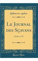 Le Journal des Sçavans: Octobre, 1733 (Classic Reprint)