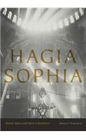 Hagia Sophia: Sound, Space, and Spirit in Byzantium
