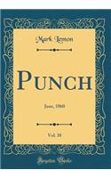 Punch, Vol. 38: June, 1860 (Classic Reprint)