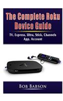 The Complete Roku Device Guide