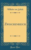 Zwischenreich (Classic Reprint)
