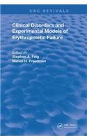 Clinical Disorders and Experimental Models of Erythropoietic Failure