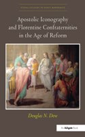 Apostolic Iconography and Florentine Confraternities in the Age of Reform