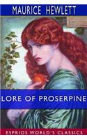 Lore of Proserpine (Esprios Classics)