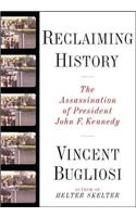 Reclaiming History: The Assassination of President John F. Kennedy