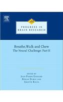 Breathe, Walk and Chew; The Neural Challenge: Part II: Volume 188(Volume 188 Progress in Brain Research)