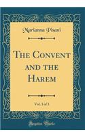 The Convent and the Harem, Vol. 3 of 3 (Classic Reprint)