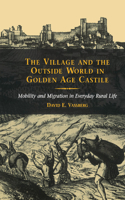 Village and the Outside World in Golden Age Castile