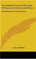 The Sabbath Viewed In The Light Of Reason, Revelation And History