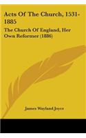 Acts Of The Church, 1531-1885
