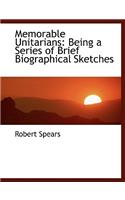 Memorable Unitarians: Being a Series of Brief Biographical Sketches (Large Print Edition)(English)