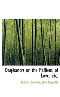 Daiphantvs or the Paffions of Love, Etc.