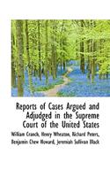 Reports of Cases Argued and Adjudged in the Supreme Court of the United States: (English)